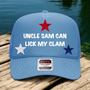 Uncle Sam Can Lick My Clam, Patriotic trucker hat, Adult trucker hat, Patriotic Hat for her,  4th of july trucker hat, Patriotic hat
