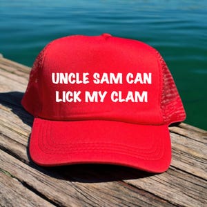 Uncle Sam Can Lick My Clam, Patriotic trucker hat, Adult trucker hat, Patriotic Hat for her,  4th of july trucker hat, Patriotic hat