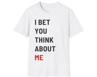 I Bet You Think About Me Tee | TS