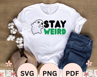 Stay Weird shirt and product design | SVG, PNG, PDF Cut File for Silhouette Cameo and Cricut, Sublimation Print
