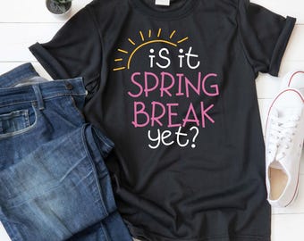 Is It Spring Break Yet? winter shirt design | SVG, PNG, PDF Cut File for Silhouette Cameo and Cricut, Sublimation Print