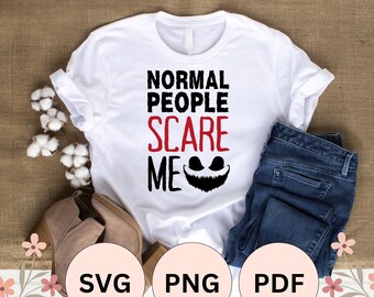 Normal People Scare Me, weird people design | SVG, PNG, PDF Cut File for Silhouette Cameo and Cricut, Sublimation Print
