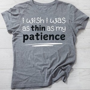 Ich wünschte, ich wäre so dünn wie meine Patience Shirt Design | SVG, PNG, PDF Schnittdatei für Silhouette Cameo und Cricut, Sublimationsdruck