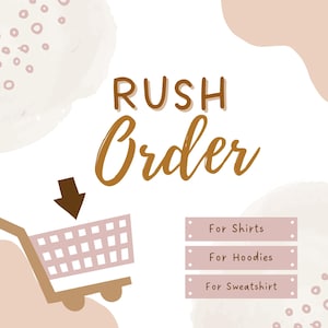 Puede incluir: Gráfico con las palabras "RUSH Order" en escritura marrón y letras de bloque. Una flecha marrón apunta a un carrito de compras. Debajo hay tres rectángulos rosas con el texto "For Shirts", "For Hoodies" y "For Sweatshirt". El fondo tiene un diseño de acuarela blanco y rosa.