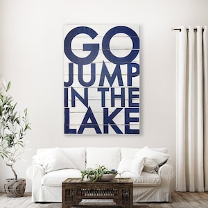 On White Planks Go Jump in the Lake Multiple Sizes 22 x 30 or 28 x 39 image 1