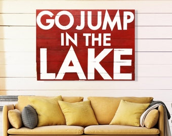 Go jump in the Lake sign 35 x 48  *Ships Unassembled* on painted cedar planks, Lake House Decor, Rustic Lake Decor, Wooden Lake Sign