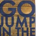 Mia Haskins reviewed Go Jump in the Lake Wooden Sign *Multiple Sizes* Rustic Lake Decor, Lake House Decor