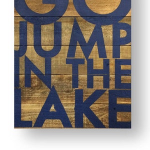 Go Jump in the Lake Wooden Sign *Multiple Sizes* Rustic Lake Decor, Lake House Decor