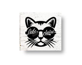 Funny Quirky Lake Claire Sunglasses Cat  7 x 7 Wooden Sign