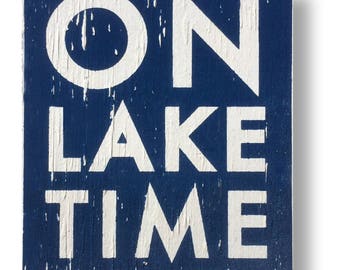 On Lake Time Rustic Wooden Sign  16.5 x 19  Lake house decor  Lake wooden sign  Lake sign Lake house sign  On lake time decor  Lake decor