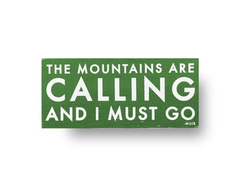 The Mountains are Calling and I Must Go 12 x 28 John Muir quote  Mountain house Ski house Ski sign Mountain cabin decor Rocky Mountains