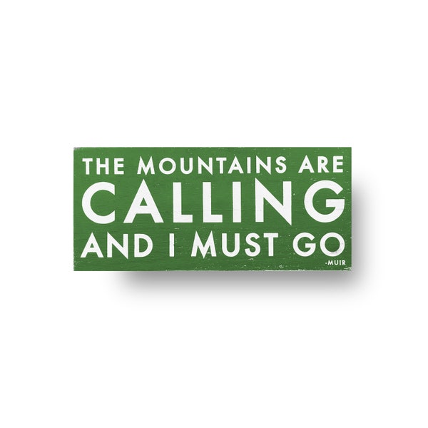 The Mountains are Calling and I Must Go 12 x 28 John Muir quote  Mountain house Ski house Ski sign Mountain cabin decor Rocky Mountains