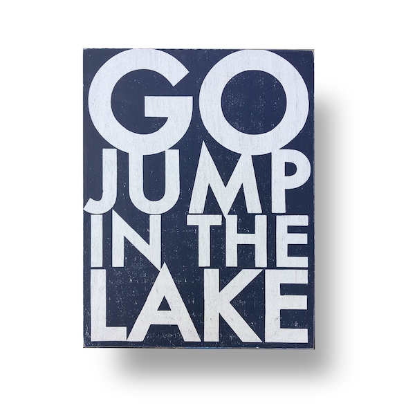 Go Jump in the Lake *Multiple Sizes* Bold Rustic Sign  Lake sign Lake house decor Lake house wall decor, Lake cabin Lake house