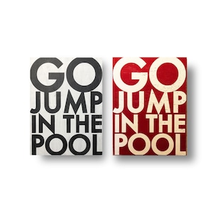 Go Jump in the Pool Sign *Choose Your Size* Pool Decor, Sign for Around the Pool