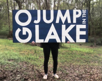 Lake art, Go Jump in the Lake Sign: Large Rustic Cedar Lake House Decor  28 x 63 (Ships Unassembled) Ships free