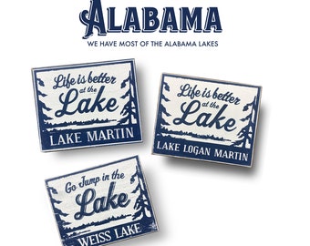 Alabama Lakes Life is Better at the Lake Wooden signs-Choose Your Alabama Lake