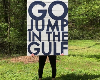 Gulf wall decor, gulf art, Large Go Jump In The Gulf 36 x 48  *Ships Unassembled* Rustic Wooden Sign Gulf Wall Decor Gulf Sign