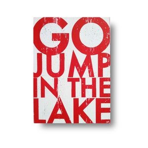Go Jump in the Lake, rustic lake sign 13.5 x 18- Lake house decor, Lake sign, wood lake sign, lake house sign, lake house wood sign,
