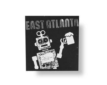 East Atlanta Robot Smaller sign- 6 x 6  screen print for East Atlanta neighborhood