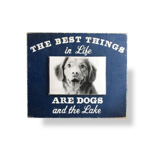 Best Things in Life Are Dogs...and the Lake Frame 9 X 11 Holds - Etsy