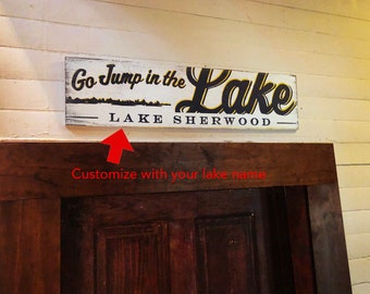 THE PERFECT GIFT- Custom Go Jump in the Lake Sign, Real Wood Personalized Sign for the Lake House 8 x 32