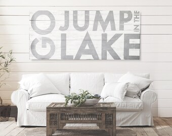 Lake art, lake house decor, Go Jump in the Lake Sign: Large Rustic Cedar Plank 28x64