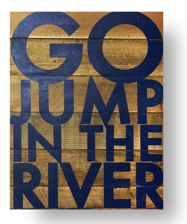 Go Jump in the River Sign on Cedar Planks, Multiple Sizes River House Decor, Rustic River House, River Wall Decor image 1