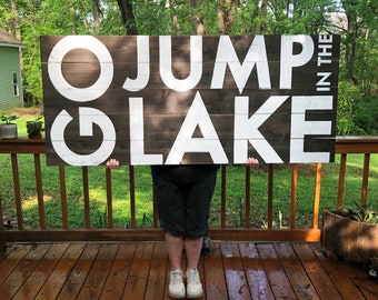 Go Jump in the Lake sign 28 x 64 on weatherproof Cedar Planks *Ships Unassembled* Large Lake sign, Huge Lake sign,Lake Decor, indoor/outdoor