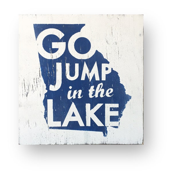 Georgia Go Jump in the Lake 14 x 16 Wooden Sign for your Lake House or Cabin. Rustic Farmhouse Style