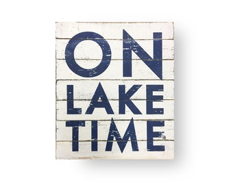 On Lake Time Rustic Wooden Sign  17.5 x 20.5  on Wooden Planks, Lake house decor   wooden Lake sign  Lake sign Lake house sign