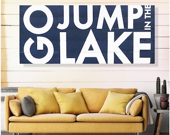 Go Jump in the Lake sign 28 x 64 on weatherproof Cedar Planks *Ships Unassembled* Large Lake sign, Huge Lake sign,Lake Decor, indoor/outdoor