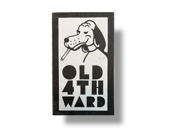 Funny Quirky Old Fourth Ward Smoking Dog  4 x 8 Wooden Sign
