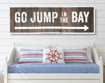 Bay sign, bay wall decor, Go Jump in the Bay- Sign - printed on authentic cedar planks, Ships Unassembled, Bay decor, bay wall art 21 x 70