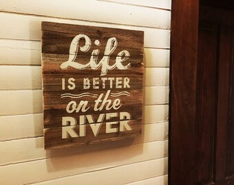 River Sign Life is better on the River cedar planks river house decor river sign river house wall art rustic river house rustic decor