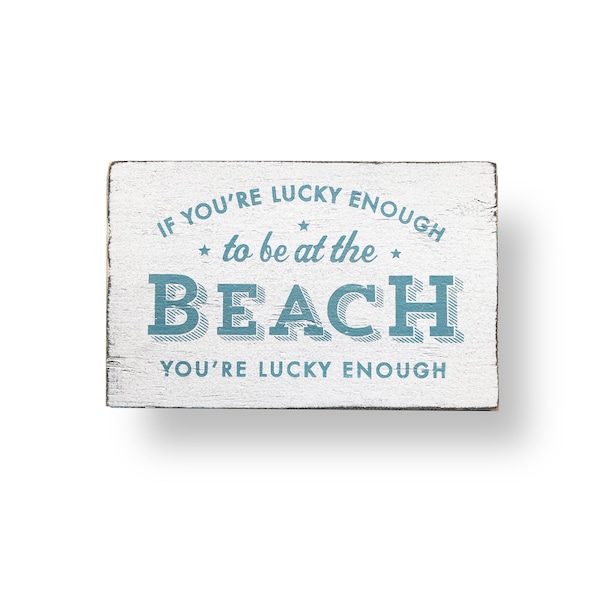 Beach wood sign If You're Lucky Enough to Be at the Beach 8 x 13 Beach house Beach decor Beach house decor Beach house sign
