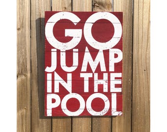 Rustic Cedar Pool Sign: Go Jump in the Pool, Weather Resistant Decor (21 x 28)