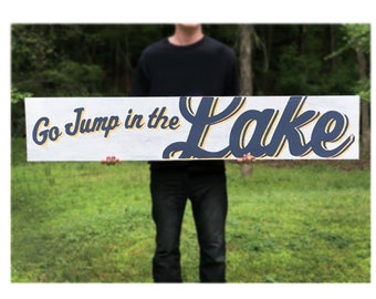 Large horizontal Go Jump in the Lake sign 11 x 59  Large Lake sign, Huge Lake sign, Lake House Decor, Rustic Lake Decor