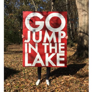 Go Jump in the Lake on planks *Ships Unassembled* Extra Large 36 x 48 or 47 x 60, Lake House Decor, Rustic Lake Decor