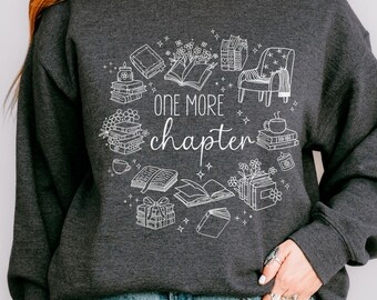 Book Lover Sweatshirt, One More Chapter Bookish Shirt, Floral Reader Bookworm Sweater, Reading Lover Literary Tee, Book Lover Gift T-shirt