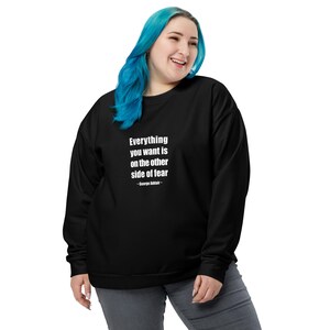 Inspirational Quote about Fear Print Sweatshirt, Fall Winter Crewneck Sweatshirt, Trendy Streetwear Pullover Inspiring Shirt, Unisex, Gifts