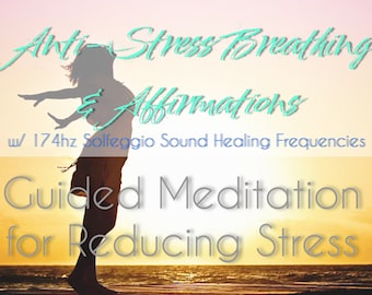 Anti-Stress Breathing & Affirmations Guided Meditation MP3 w. 174hz Solfeggio Sound Healing Frequencies to Relieve Discomfort