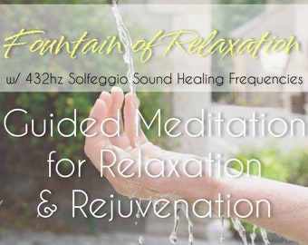 Fountain of Relaxation Guided Meditation MP3 w/ 432hz Heart Healing Frequency