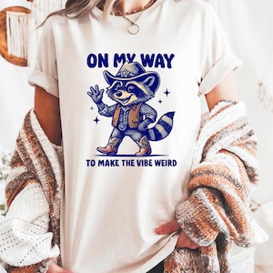 On My Way to Make the Vibe Weird Shirt, Funny Raccoon T-shirt, Vintage  Raccoon Tshirt, Raccoon Tee , Nature Lover Gift,Trash Panda T Shirt