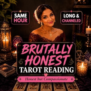 May include: A promotional graphic for a tarot reading service featuring the text SAME HOUR, LONG & CHANNELED, BRUTALLY HONEST TAROT READING, and Honest but Compassionate. The image displays a person with dark hair and a maroon lace top.