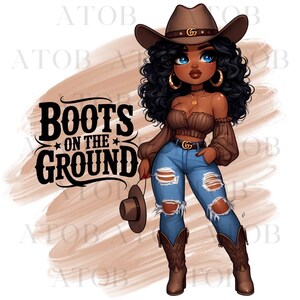 May include: Illustration of a woman in a cowboy hat and boots, wearing a brown off-the-shoulder top, ripped blue jeans, and holding a hat. The text "BOOTS ON THE GROUND" is displayed in black.