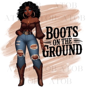May include: Illustration of a woman wearing a brown off-the-shoulder top, ripped blue jeans, and brown cowboy boots. The image includes the text "BOOTS ON THE GROUND" in black. The woman has dark hair and is wearing gold jewelry.