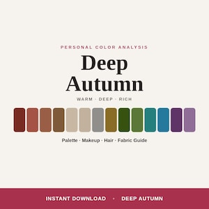 Op de afbeelding: Een persoonlijke kleurenanalyse gids voor Deep Autumn met de tekst Personal Color Analysis, Deep Autumn, Warm, Deep, Rich, Palette, Makeup, Hair, Fabric Guide, Instant Download, Deep Autumn en een rij van veertien kleurstaaltjes.