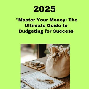 Budget Your Way to Financial Freedom 2025