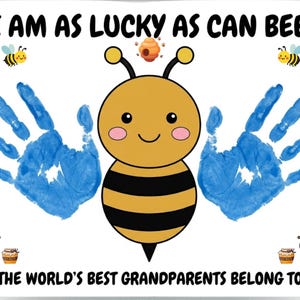 May include: A white rectangular sign featuring a central cartoon bee with black and yellow stripes, flanked by two blue handprints. The text reads I AM AS LUCKY AS CAN BEE at the top and FOR THE WORLD'S BEST GRANDPARENTS BELONG TO ME! at the bottom.