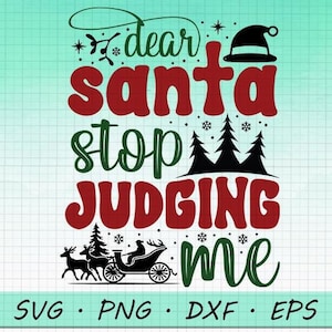 Caro Babbo Natale, smettila di giudicarmi SVG - Divertente detto natalizio - Maglietta natalizia SVG - Citazione natalizia svg - Babbo Natale svg - File di taglio - File DXF